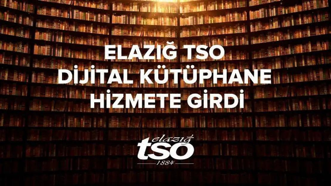 Elazığ TSO Dijital Kütüphane hizmete girdi