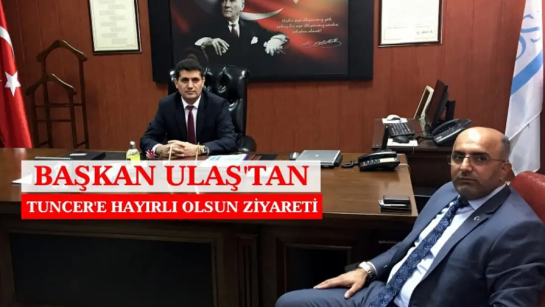 Yeni Müdür Tuncer'e Ziyaret