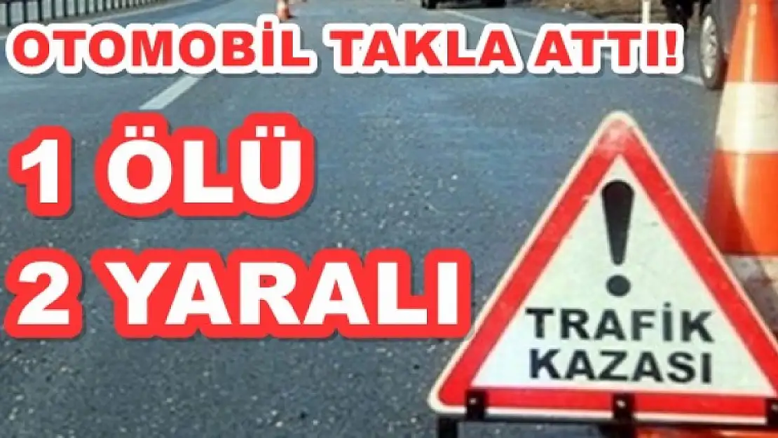 Feci Kaza: 1 Ölü 2 Yaralı