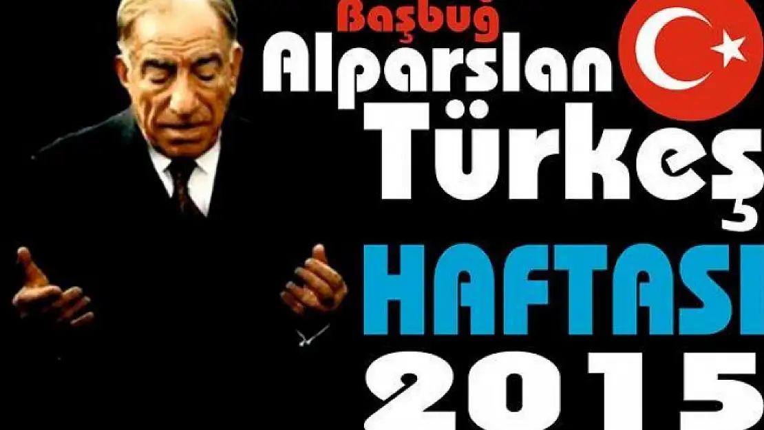 Alpaslan Türkeş Elazığ'da Anılacak