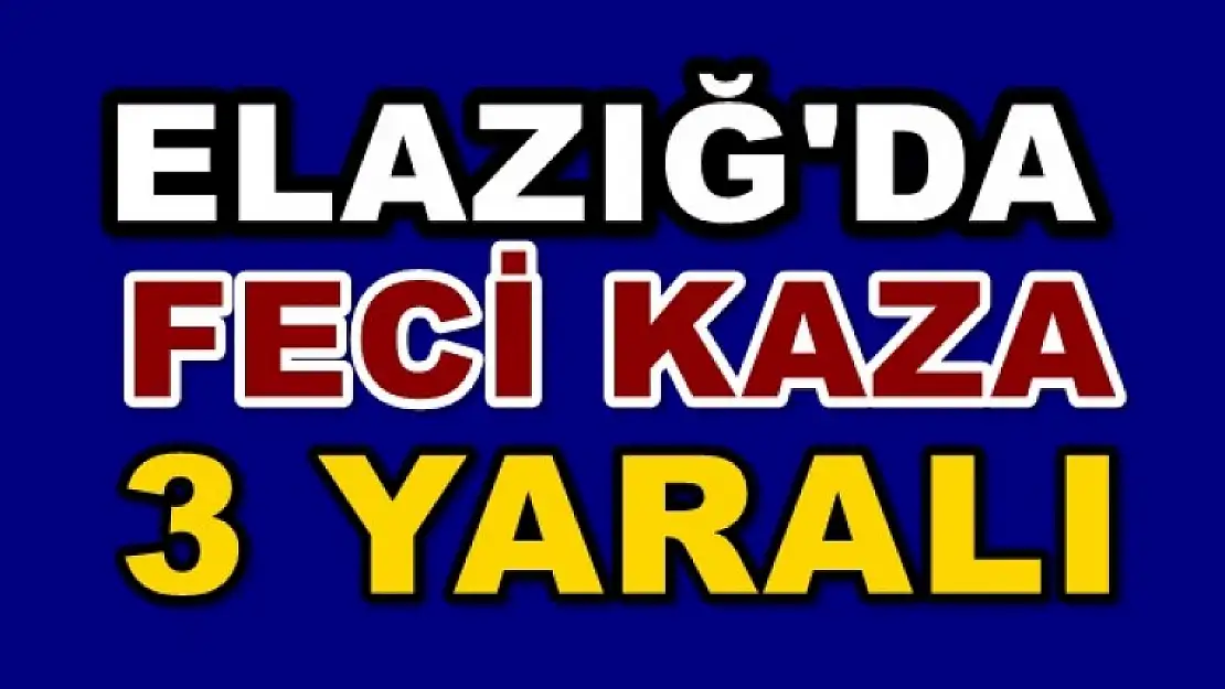 Feci Kaza! 3 Yaralı