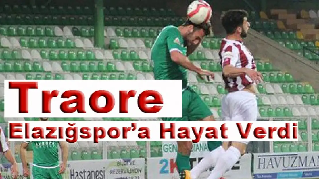 Traore Elazığspor'a Hayat Verdi!..