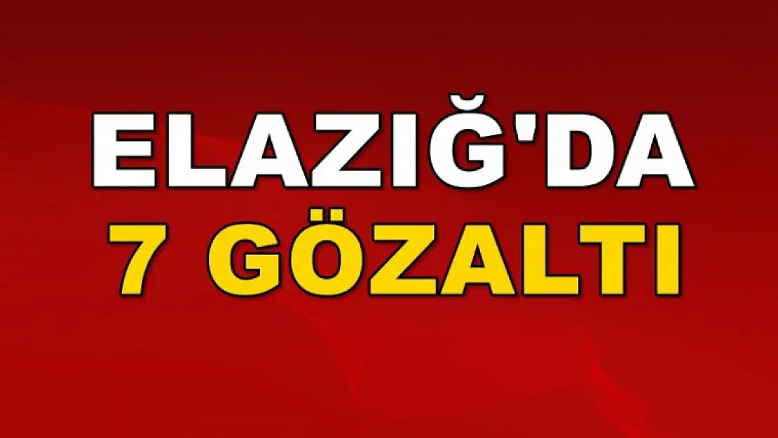Büyük Operasyon! 7 Gözaltı