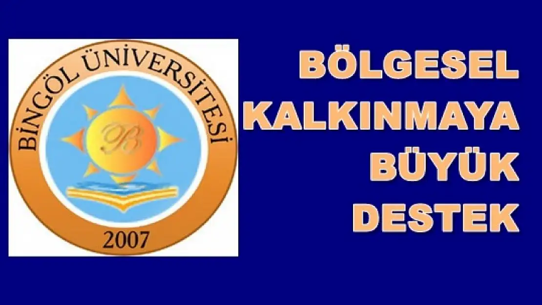 Bingöl Üniversitesi'nden Bölgesel Kalkınma Misyonlu Proje