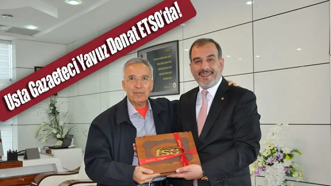 Usta Gazeteci Yavuz Donat ETSO'da!