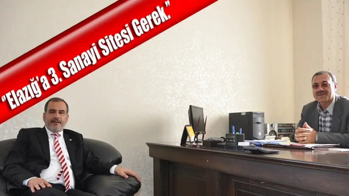 Elazığ'a 3. Sanayi sitesi Gerek!