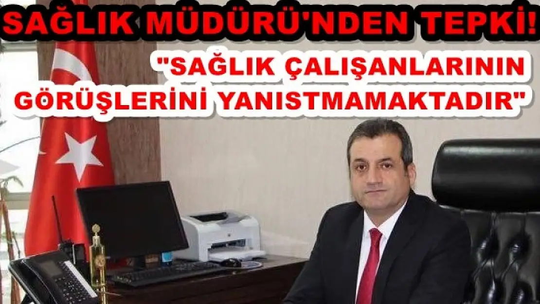 Sağlık Müdürlüğü'nden Büyük Tepki!