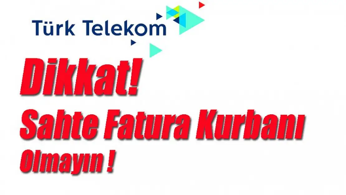 Türk Telekom'dan Sahte Fatura Uyarısı!