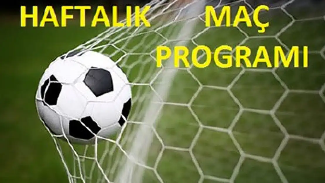 Haftalık Maç Programları elli oldu