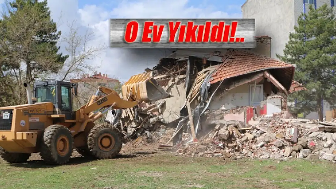 O Ev Yıkıldı!..