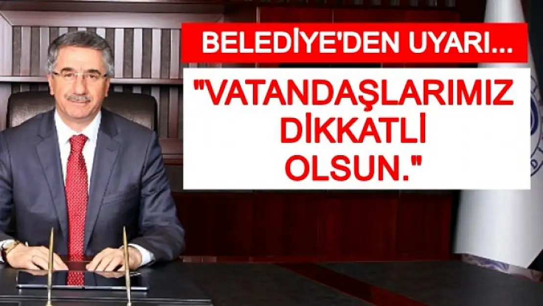 Vatandaşlar Uyarıldı!