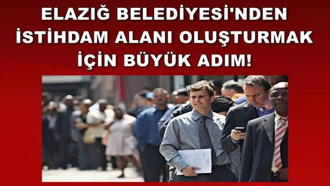 Elazığ Belediyesi'nden İstihdam Müjdesi