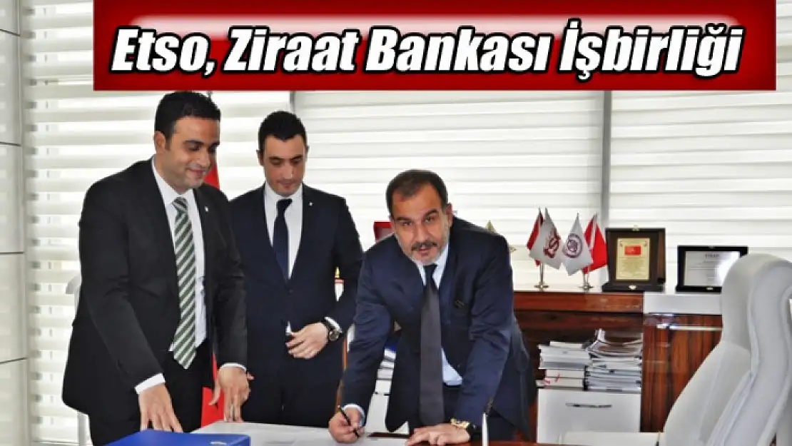 Etso, Ziraat Bankası İşbirliği!