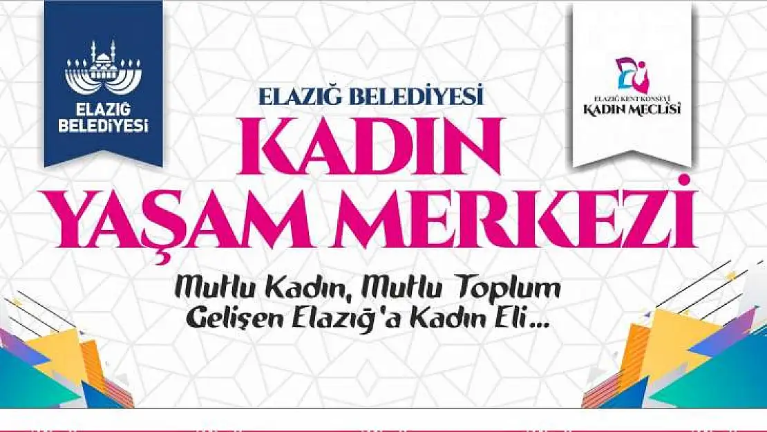 Elazığ'da Kadın Yaşam Merkezi Açılıyor