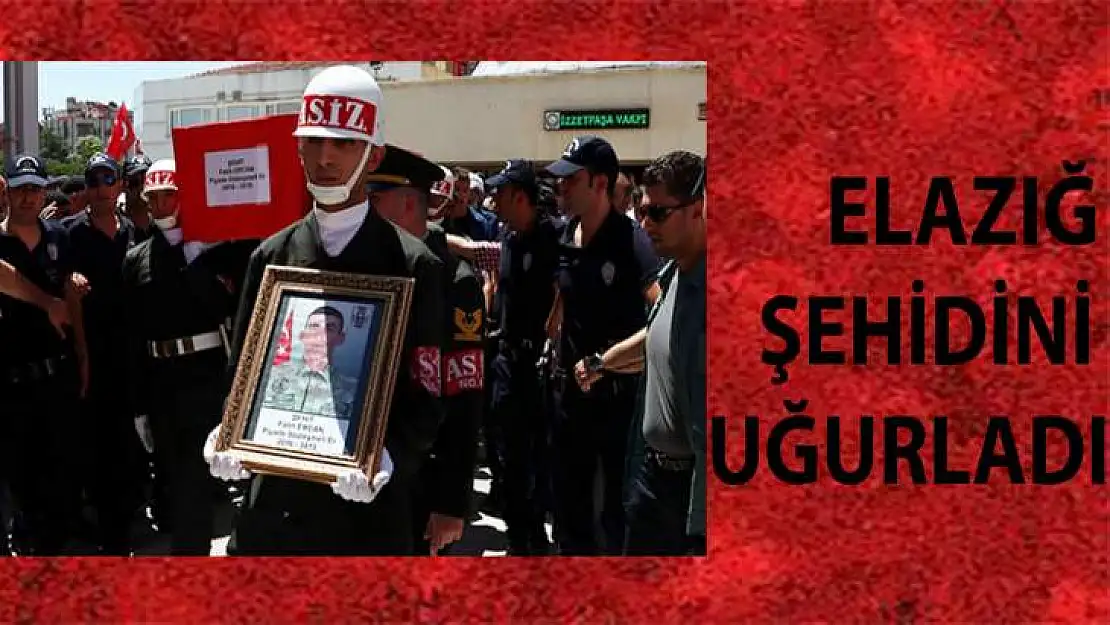 Elazığ Şehidini Uğurladı