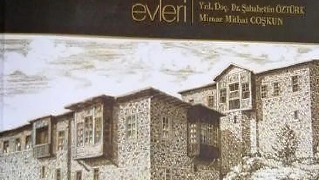 'Harput Elazığ Evleri' Yayınlandı