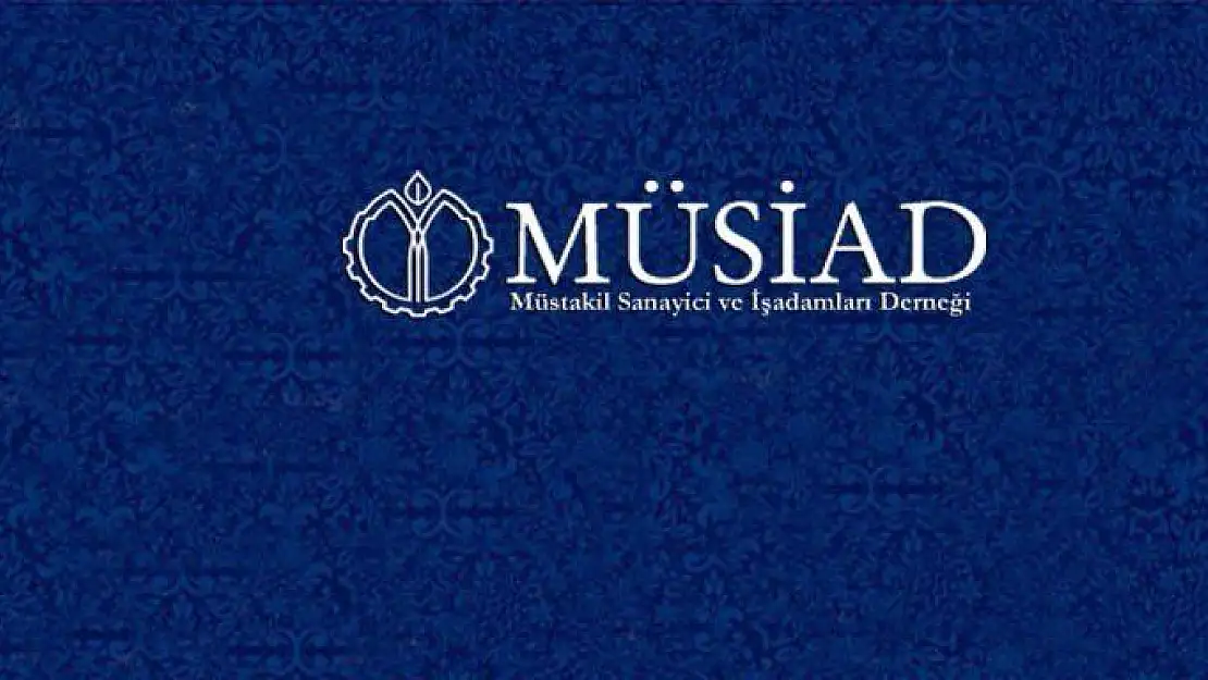MÜSİAD'dan Durum Değerlendirmesi
