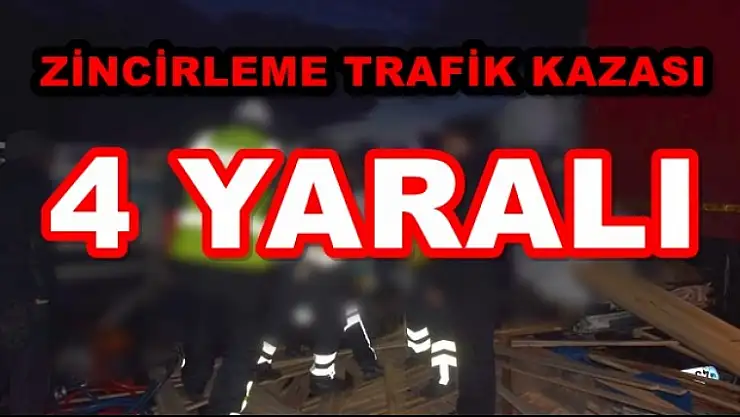 Zincirleme Kaza: 4 Yaralı