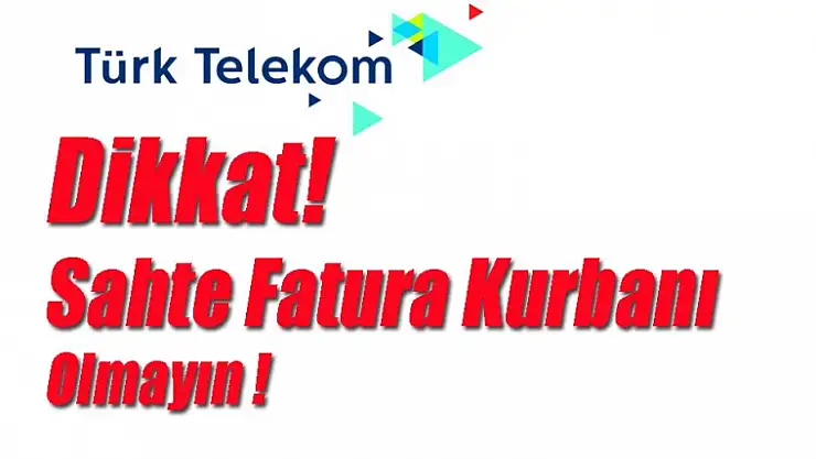 Türk Telekom'dan Sahte Fatura Uyarısı!