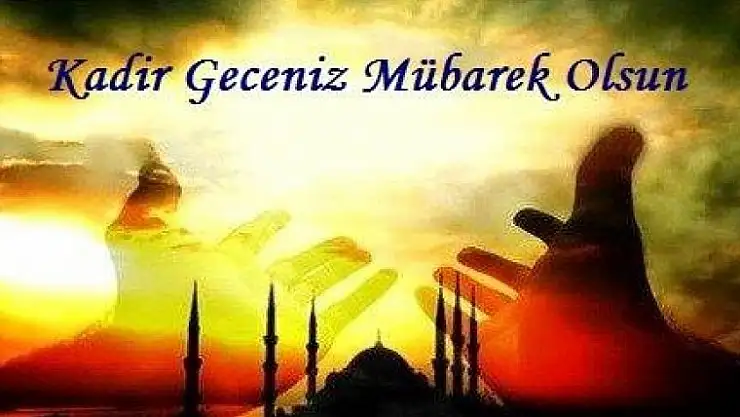 Kadir Gecesi'ni İdrak Ediyoruz