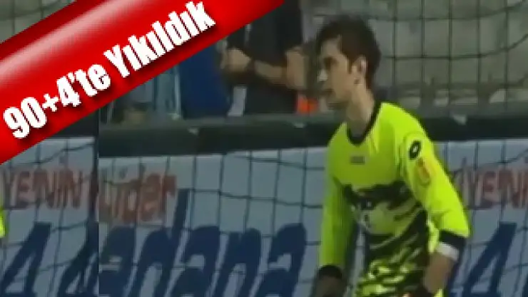 90+4'te Teslim olduk!