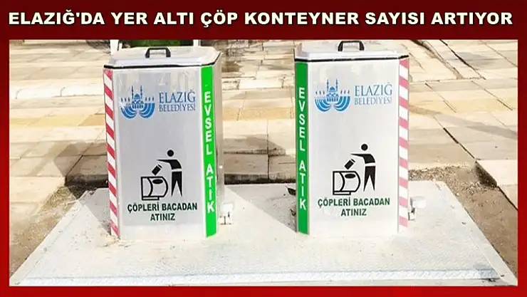 Elazığ'da Yer Altı Konteyner Sayısı Artıyor
